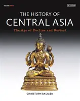Historia de Asia Central: colección de 4 volúmenes - History of Central Asia, The: 4-Volume Set