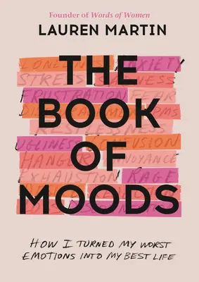 El libro de los estados de ánimo: Cómo convertí mis peores emociones en mi mejor vida - The Book of Moods: How I Turned My Worst Emotions Into My Best Life