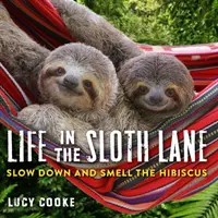 La vida en el carril de los perezosos: Despacio y oliendo el hibisco - Life in the Sloth Lane: Slow Down and Smell the Hibiscus