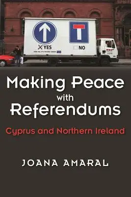 Hacer la paz con referendos: Chipre e Irlanda del Norte - Making Peace with Referendums: Cyprus and Northern Ireland