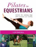 Pilates para jinetes - Consiga la ventaja ganadora aumentando la estabilidad del tronco - Pilates for Equestrians - Achieve the Winning Edge with Increased Core Stability