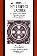 Las palabras de mi maestro perfecto: Traducción completa de una introducción clásica al budismo tibetano - The Words of My Perfect Teacher: A Complete Translation of a Classic Introduction to Tibetan Buddhism