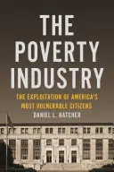 La industria de la pobreza: La explotación de los ciudadanos más vulnerables de Estados Unidos - The Poverty Industry: The Exploitation of America's Most Vulnerable Citizens