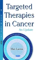 Terapias dirigidas contra el cáncer - Actualización - Targeted Therapies in Cancer - An Update