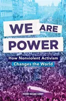 Somos poder: cómo el activismo no violento cambia el mundo - We Are Power: How Nonviolent Activism Changes the World