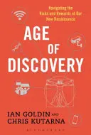 La era de los descubrimientos: Navegar por los riesgos y las recompensas de nuestro nuevo Renacimiento - Age of Discovery: Navigating the Risks and Rewards of Our New Renaissance