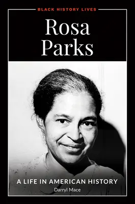 Rosa Parks: Una vida en la historia de Estados Unidos - Rosa Parks: A Life in American History