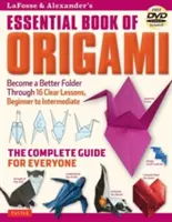 Libro esencial de origami de Lafosse & Alexander: La guía completa para todos: Libro de Origami con 16 lecciones y DVD instructivo - Lafosse & Alexander's Essential Book of Origami: The Complete Guide for Everyone: Origami Book with 16 Lessons and Instructional DVD