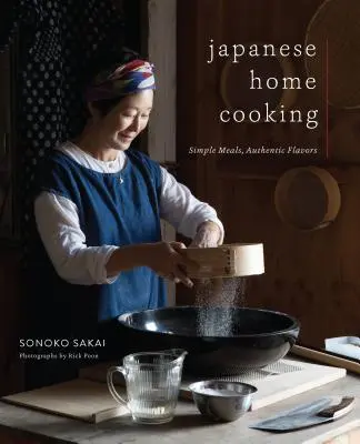 Cocina casera japonesa: Platos sencillos, sabores auténticos - Japanese Home Cooking: Simple Meals, Authentic Flavors