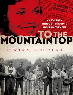 A la cima de la montaña: Mi viaje a través del movimiento por los derechos civiles - To the Mountaintop: My Journey Through the Civil Rights Movement