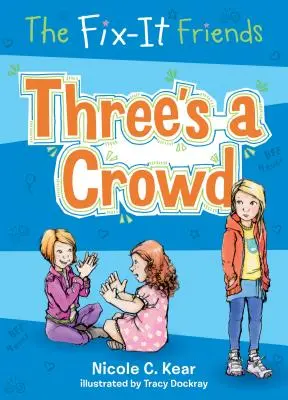 The Fix-It Friends: Tres son multitud - The Fix-It Friends: Three's a Crowd