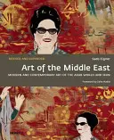 Arte de Oriente Medio: Arte moderno y contemporáneo del mundo árabe e Irán - Art of the Middle East: Modern and Contemporary Art of the Arab World and Iran