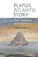 La historia de la Atlántida de Platón: Texto, traducción y comentario - Plato's Atlantis Story: Text, Translation and Commentary