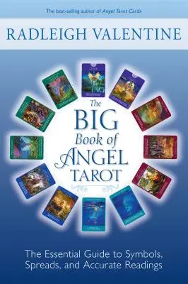 El Gran Libro del Tarot de los Ángeles: La Guía Esencial de Símbolos, Tiradas y Lecturas Precisas - The Big Book of Angel Tarot: The Essential Guide to Symbols, Spreads, and Accurate Readings
