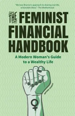 El manual financiero feminista: Guía de la mujer moderna para una vida próspera - The Feminist Financial Handbook: A Modern Woman's Guide to a Wealthy Life