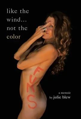 Como el viento... no el color: memorias - Like the Wind...Not the Color: A Memoir