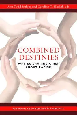 Destinos Combinados: Los blancos comparten el dolor por el racismo - Combined Destinies: Whites Sharing Grief about Racism