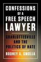 Confesiones de un abogado defensor de la libertad de expresión: Charlottesville y la política del odio - Confessions of a Free Speech Lawyer: Charlottesville and the Politics of Hate