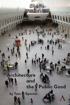 Arquitectura y bien público - Architecture and the Public Good