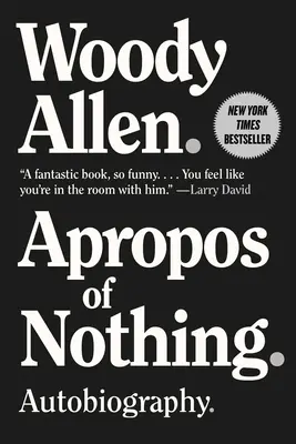 A propósito de nada: Autobiografía - Apropos of Nothing: Autobiography