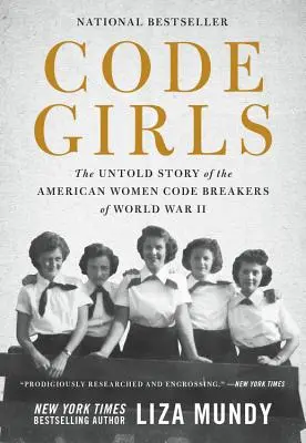 Code Girls: La historia no contada de las descifradoras de códigos estadounidenses de la Segunda Guerra Mundial - Code Girls: The Untold Story of the American Women Code Breakers of World War II