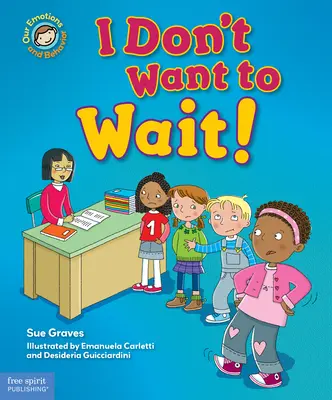 ¡No quiero esperar! Un libro sobre la paciencia - I Don't Want to Wait!: A Book about Being Patient