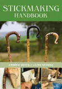 Manual de fabricación de palos: Segunda edición - Stickmaking Handbook: Second Edition