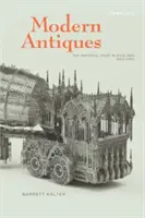 Antigüedades modernas: El pasado material en Inglaterra, 1660-1780 - Modern Antiques: The Material Past in England, 1660-1780