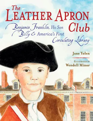 El Club del Delantal de Cuero: Benjamin Franklin, su hijo Billy y la primera biblioteca circulante de Estados Unidos - The Leather Apron Club: Benjamin Franklin, His Son Billy & America's First Circulating Library