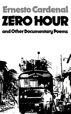Hora Cero y Otros Poemas Documentales - Zero Hour and Other Documentary Poems