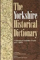 El Diccionario Histórico de Yorkshire: A Glossary of Yorkshire Words, 1120-C.1900 [2 Volume Set] (Diccionario histórico de Yorkshire: Glosario de palabras de Yorkshire, 1120-C.1900 [2 volúmenes]) - The Yorkshire Historical Dictionary: A Glossary of Yorkshire Words, 1120-C.1900 [2 Volume Set]