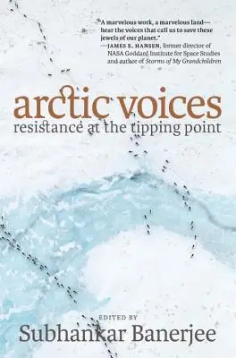 Voces del Ártico: Resistencia en el punto de inflexión - Arctic Voices: Resistance at the Tipping Point