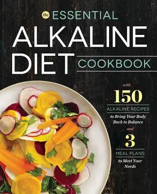 Libro de Cocina Esencial de la Dieta Alcalina: 150 Recetas Alcalinas para devolver el equilibrio a tu cuerpo - Essential Alkaline Diet Cookbook: 150 Alkaline Recipes to Bring Your Body Back to Balance