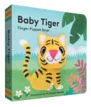 Bebé Tigre: Libro de Títeres de Dedo: (Libro de Títeres de Dedo para Niños Pequeños y Bebés, Libros de Bebé para el Primer Año, Títeres de Dedo de Animales) - Baby Tiger: Finger Puppet Book: (Finger Puppet Book for Toddlers and Babies, Baby Books for First Year, Animal Finger Puppets)