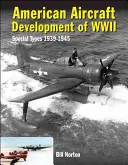 American Aircraft Development of WWII: Tipos especiales 1939-1945 - American Aircraft Development of WWII: Special Types 1939-1945