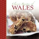 Recetas Clásicas de Gales: Comida y cocina tradicionales en 25 platos auténticos - Classic Recipes of Wales: Traditional Food and Cooking in 25 Authentic Dishes