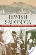 La Salónica judía: Entre el Imperio Otomano y la Grecia moderna - Jewish Salonica: Between the Ottoman Empire and Modern Greece