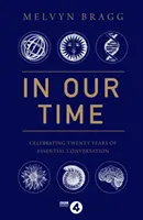 En nuestro tiempo - Veinte años de conversaciones esenciales - In Our Time - Celebrating Twenty Years of Essential Conversation