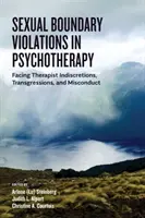 Sexual Boundary Violations in Psychotherapy: Cómo enfrentarse a las indiscreciones, transgresiones y mala conducta del terapeuta - Sexual Boundary Violations in Psychotherapy: Facing Therapist Indiscretions, Transgressions, and Misconduct