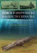 Naufragios de la Fuerza Z en el Mar de China Meridional - HMS Prince of Wales y HMS Repulse - Force Z Shipwrecks of the South China Sea - HMS Prince of Wales and HMS Repulse