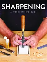 Afilado: Guía del carpintero - Sharpening: A Woodworker's Guide