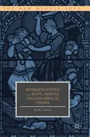 Las representaciones del cuerpo en el drama bíblico inglés medio - Representations of the Body in Middle English Biblical Drama