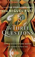 Las Tres Preguntas: Cómo descubrir y dominar el poder que hay en ti - Three Questions - How to Discover and Master the Power within You