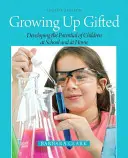 Crecer como superdotados: desarrollar el potencial de los niños en la escuela y en casa - Growing Up Gifted - Developing the Potential of Children at School and at Home