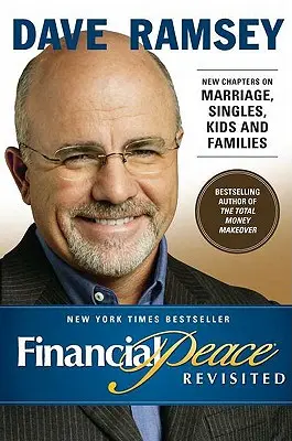 La paz financiera revisitada: Nuevos capítulos sobre matrimonio, solteros, hijos y familias - Financial Peace Revisited: New Chapters on Marriage, Singles, Kids and Families