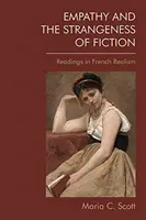 La empatía y la extrañeza de la ficción: Lecturas sobre el realismo francés - Empathy and the Strangeness of Fiction: Readings in French Realism