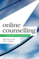 Online Counselling: Manual para profesionales - Online Counselling: A Handbook for Practitioners