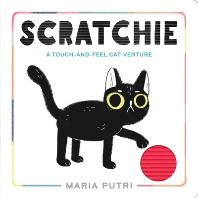 Scratchie: Una aventura gatuna de tocar y sentir - Scratchie: A Touch-And-Feel Cat-Venture