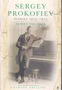 Serguéi Prokófiev: Diarios 1915-1923 - Detrás de la máscara - Sergey Prokofiev: Diaries 1915-1923 - Behind the Mask