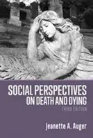 Perspectivas sociales sobre la muerte y el morir - Social Perspectives on Death and Dying